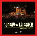 KAMATAN & DJ Mu-R / SundayLaidBack
