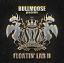【￥↓】 V.A / BULLMOOSE presents FLOATIN' LAB II