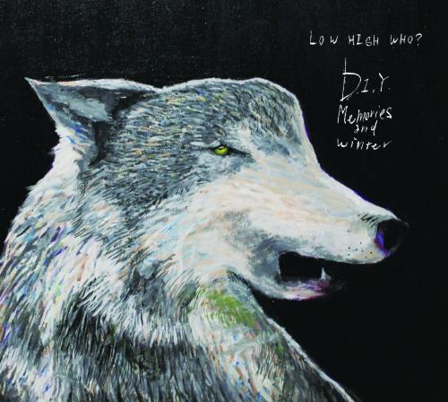 LOW HIGH WHO? / D.I.Y.-Memories and Winter