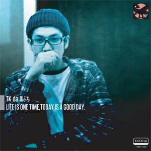 TKdaԂ / LIFE IS ONE TIME, TODAY IS A GOOD DAY [CD]