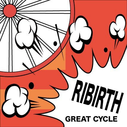 GREAT CYCLE / RIBIRTH