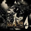 YAS I AM / LIVE the LIFE [CD]