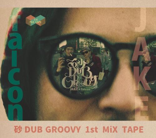 砂DUB GROOVY / 1st MiX TAPE [CD]