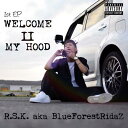 R.S.K / WELCOME 2 MY HOOD