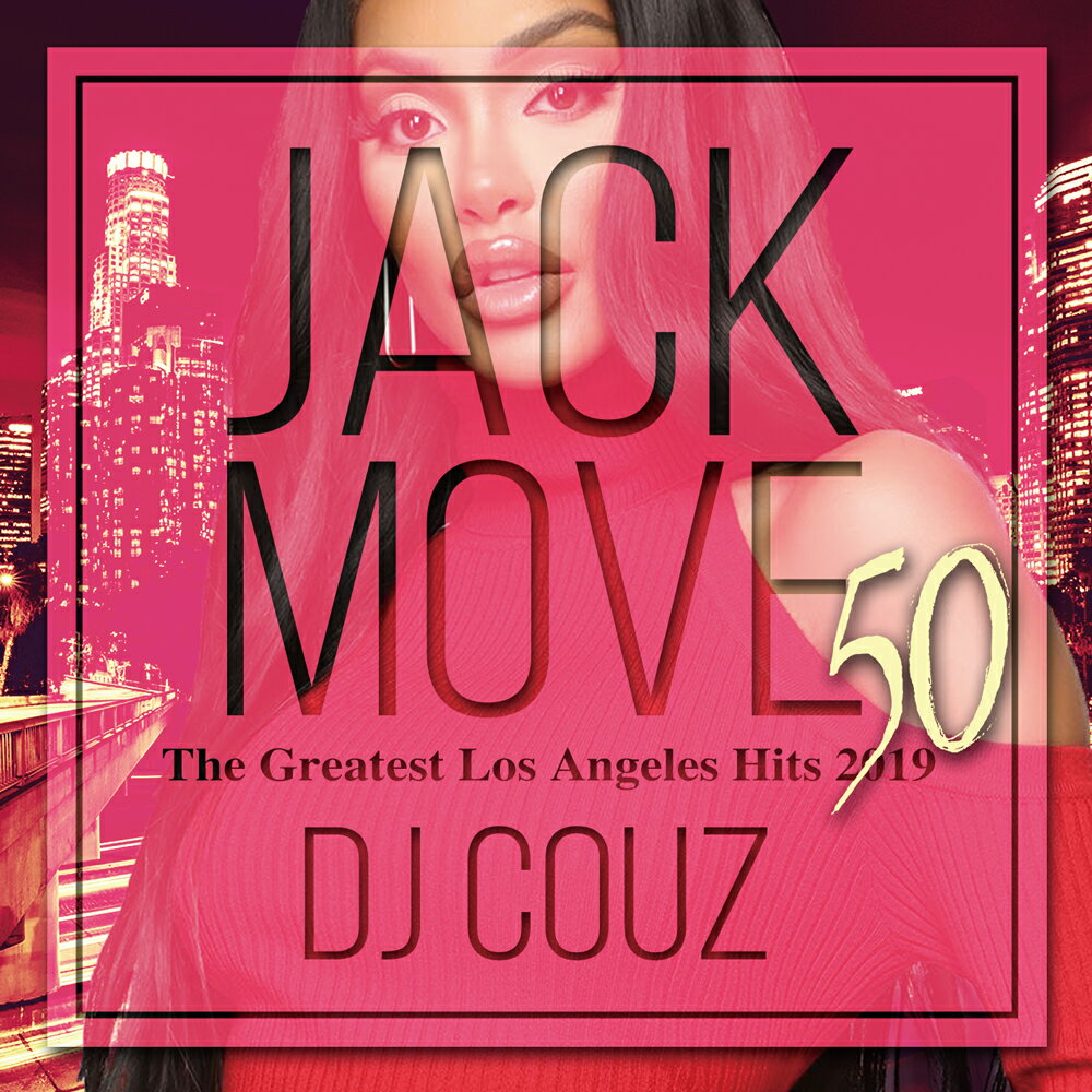 DJ COUZ / Jack Move 50 -The Greatest Los Angeles Hits 2019- [2CD]