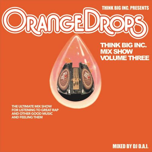 DJ D.A.I. / THINK BIG MIX SHOW VOL.3 -ORANGE DROPS-