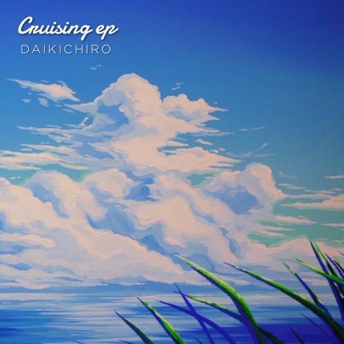 Daikichiro / cruising ep