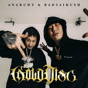 ANARCHY & BADSAIKUSH / GOLD DISC [CD]