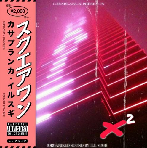 CA$ABLANCA X ILLSUGI / X2 (SQUARE ONE)