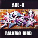 AKE-B / TALKING BIRD