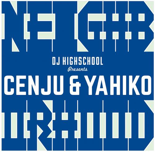 楽天CASTLE RECORDSCenju & Yahiko / Neighborhood - Presented by DJ Highschool