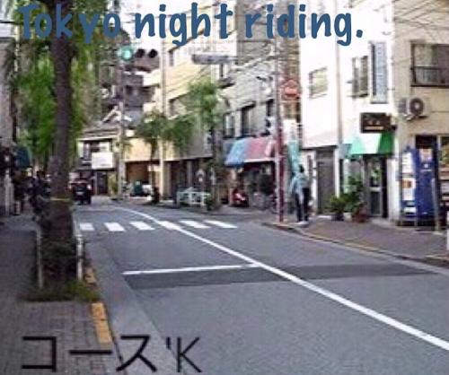 R[X'K / Tokyo night riding.