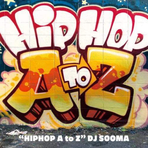 DJ SOOMA / HIPHOP A to Z [CD]