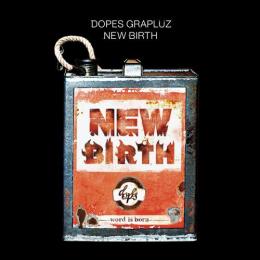 Dopes Grapluz / NEW BIRTH