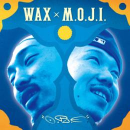 【￥↓】 WAX M.O.J.I. / O.R.E