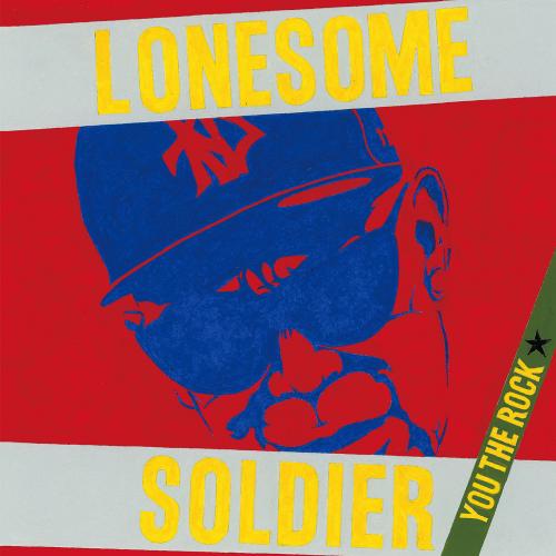 YOU THE ROCK★ / LONESOME SOLDIER 7inch