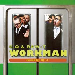 【￥↓】 G.O & RAW-T (ICE DYNASTY) / WORKMAN - Mixed By DJ 1,2