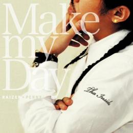 RAIZEN ~ DJ PENNY / Make my Day