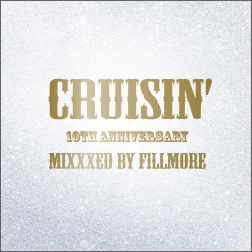 DJ FILLMORE / CRUISIN' 10th Anniversary [CD]