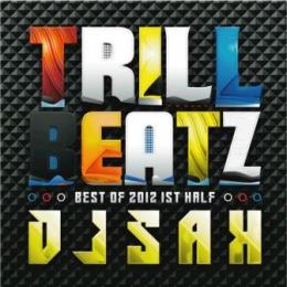 DJ SAH / TRILL BEATZ -BEST OF 2012 1st HALF-