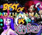 【￥↓】 V.A / BEST OF RIHANNA vs Katy Perry