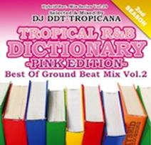 DJ DDT-TROPICANA / TROPICAL R&B DICTIONARY -PINK EDITION- Best Of Ground Beat Mix Vol.2 [CD]