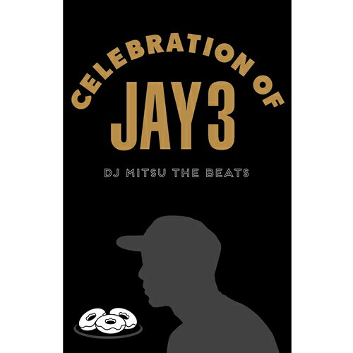 DJ Mitsu the Beats / Celebration of Jay 3 [TAPE]