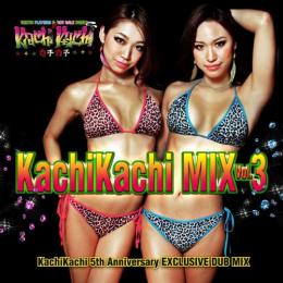 【￥↓】 KachiKachi Mix Vol.3 -KachiKachi 5th Anniversary EXCLUSIVE DUB MIX-