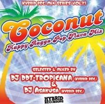 DJ DDT-TROPICANA & DJ ASAKUSA / 「Coconut」 ~Happy Ragga Pop Flava Mix~