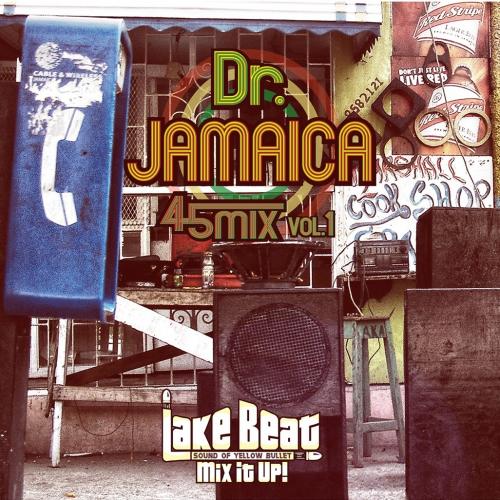 LAKE BEAT / Dr. JAMAICA 45MIX VOL.1 [CD]