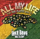 LAKE BEAT / ALL MY LIFE