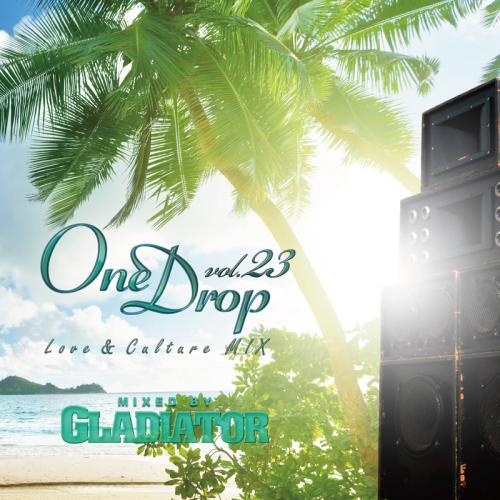 GLADIATOR / One Drop vol.23 -Love&Culture Mix- [CD]