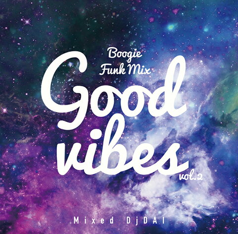 yz DJ DAI / GOOD VIBES Vol.2 -Boogie Funk MIX- [CD]
