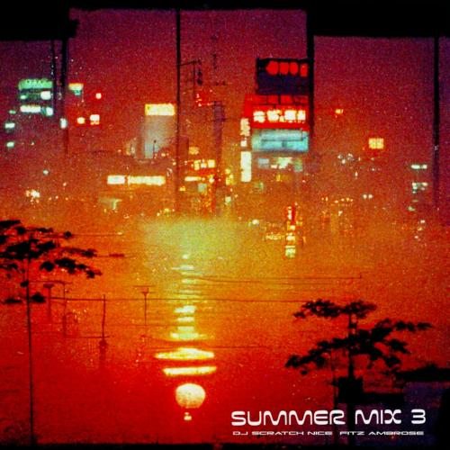 DJ SCRATCH NICE & Fitz Ambro$e / Summer Mix 3のサムネイル