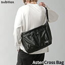 ショルダーバッグ クロスバック ボディバッグ Bubilian Aster Cross Bag 無地 デイリー レディース マンズ