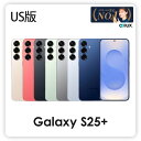 Samsung Galaxy S25+ < US版 / アメリカ版 > (SM-S936U) S25+ / S25 Plus / S25 プラス【 新品 送料無...