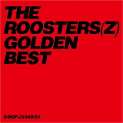 GOLDEN★BEST −THE ROOSTERS(Z)- （CD）COCP-35449-50