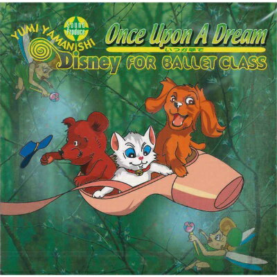 【チャコット　公式(chacott)】【CD】KY2002　Once　Upon　a　Dream〜いつか夢で〜　/　YUMI　YAMANISHI