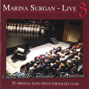 ●マリナ・サーガンのレッスンCDです。●Marina Surgan Live 3は、51のオリジナル曲で構成されています。●カナダ・ナショナル・バレエスクール教師Tatiana Tchermovaのクラスを収録。●踊るようにインスピレーションを与え、フォローしやすいオリジナルの音楽。●あらゆるレベルのトレーニングに適しています。 ●ピアニスト：マリナ・サーガン●全51曲●Marina Surgan　　ロシアで生まれ　モスクワでソロピアニスト、コンサートマスター、ピアノ教師としての教育を受ける。その後カナダのトントに移住し、1986年よりカナダ・ナショナル・バレエスクールのプリンシパルピアニスト。音楽スタッフ全体の責任者でもある。2001〜2002ローザンヌ国際バレエコンクールでは、マリナが演奏したヴァリエーション10曲のCDが使われた。