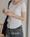 CHAN ME チャンミ ヘンリーネック半袖プルオーバー レディース 25春夏 全3色 M/L/LL