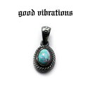 【good vibrations 正規取扱店】【送料無料】シルバーアクセサリー グッドバイブレーションズ スモールターコイズ イブシ加工 ペンダントトップ チャ...