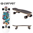 Carver Skateboards カーバー スケートボード 30.75‘’ Yago Fire Goat スケボー クルーザー Skateboarding ...