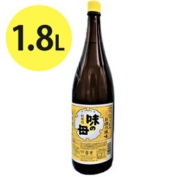 料理酒 みりん 調味料 味の母 1800ml 万能調味料 業務用 みりん風調味料 酒の風味 一升瓶 料理 和食 煮物 プロの味 隠し味 母の味 大容量 1.8l ギフト 下味