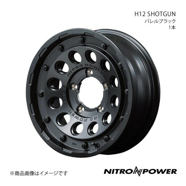 NITRO POWER/H12 SHOTGUN ジムニー 23系 アルミホイール1本【16×5.5J 5-139.7 INSET20 バレルブラック】