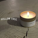 カナダ製 アロマキャンドル【HOLLOW TREE】トラベル缶 フレグランス キャンドル ホローツリー カナダ ハンドメイド 手作り ココナッツ ワックス イン...