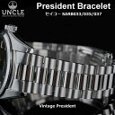 ＼★ポイント5倍★5月6日まで／Uncle アンクル 腕時計 ベルト バンド ウォッチSARB Vintage President プレジデントブレスレット フリップロック式バックル