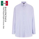 【数量限定・在庫限り・早い者勝ち!】 バレンシアガ / Balenciaga Fluid Striped Poplin Oversize Shirt / 809...