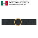 【数量限定・在庫限り・早い者勝ち!】 ボッテガ・ヴェネタ / Bottega Veneta Maxi Intrecciato Nappa Belt / 5779...