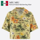 【数量限定・在庫限り・早い者勝ち!】 ミュウミュウ / Miu Miu Hawaii Printed Silk Bowling Shirt / MK1820 S...