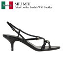 【数量限定・在庫限り・早い者勝ち!】 ミュウミュウ / Miu Miu Patent Leather Sandals With Buckles / 5X342E...